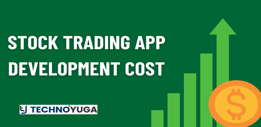 Stock Trading App Development Know the Cost and Features