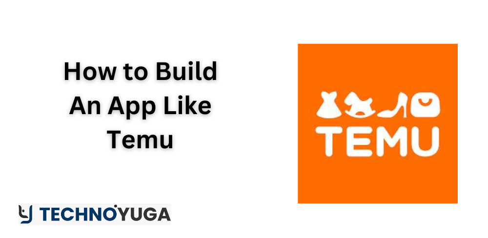 How to Build An App Like Temu