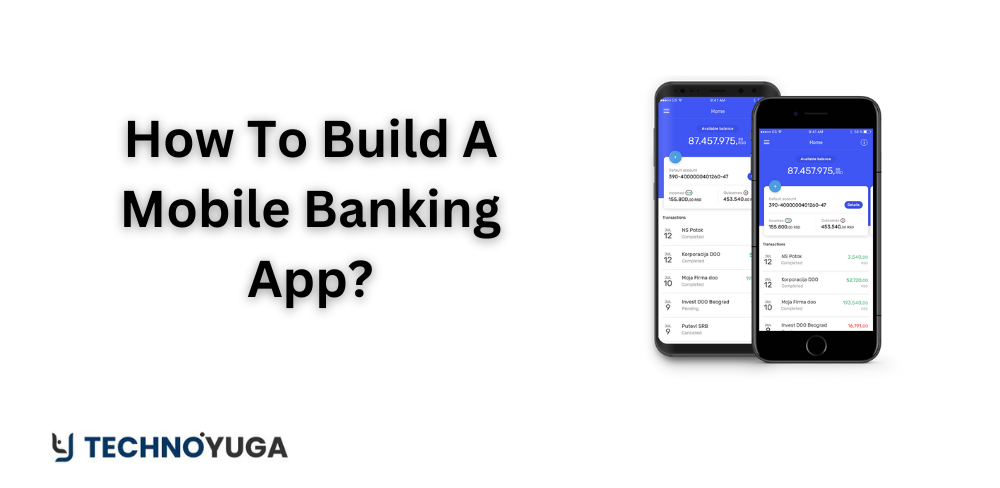 How To Build A Mobile Banking App?