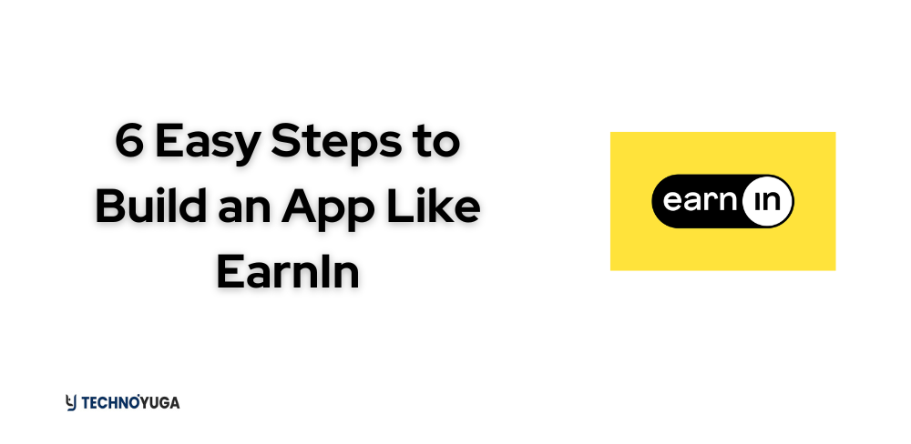 6 Easy Steps to Build an App Like EarnIn