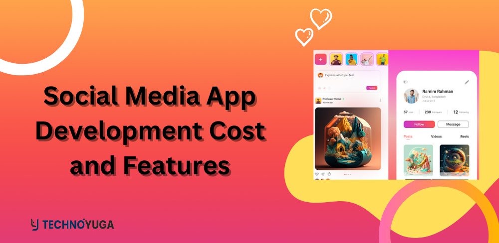 Social Media App Development Cost and Features in 2024