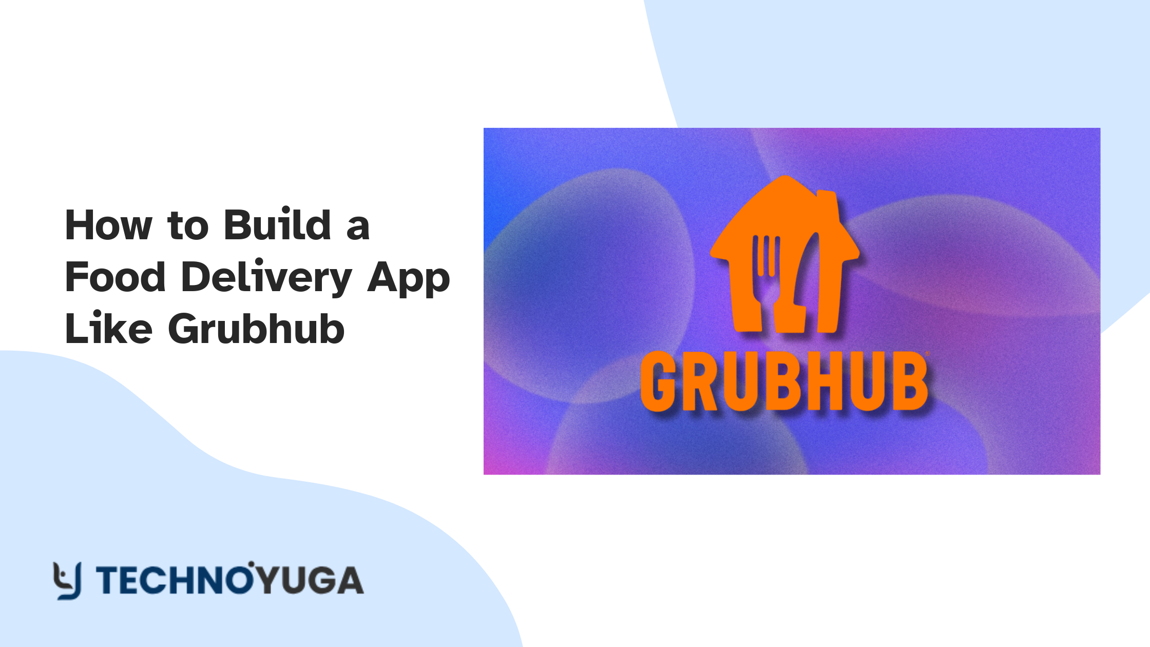 Build a Food Delivery App Like Grubhub