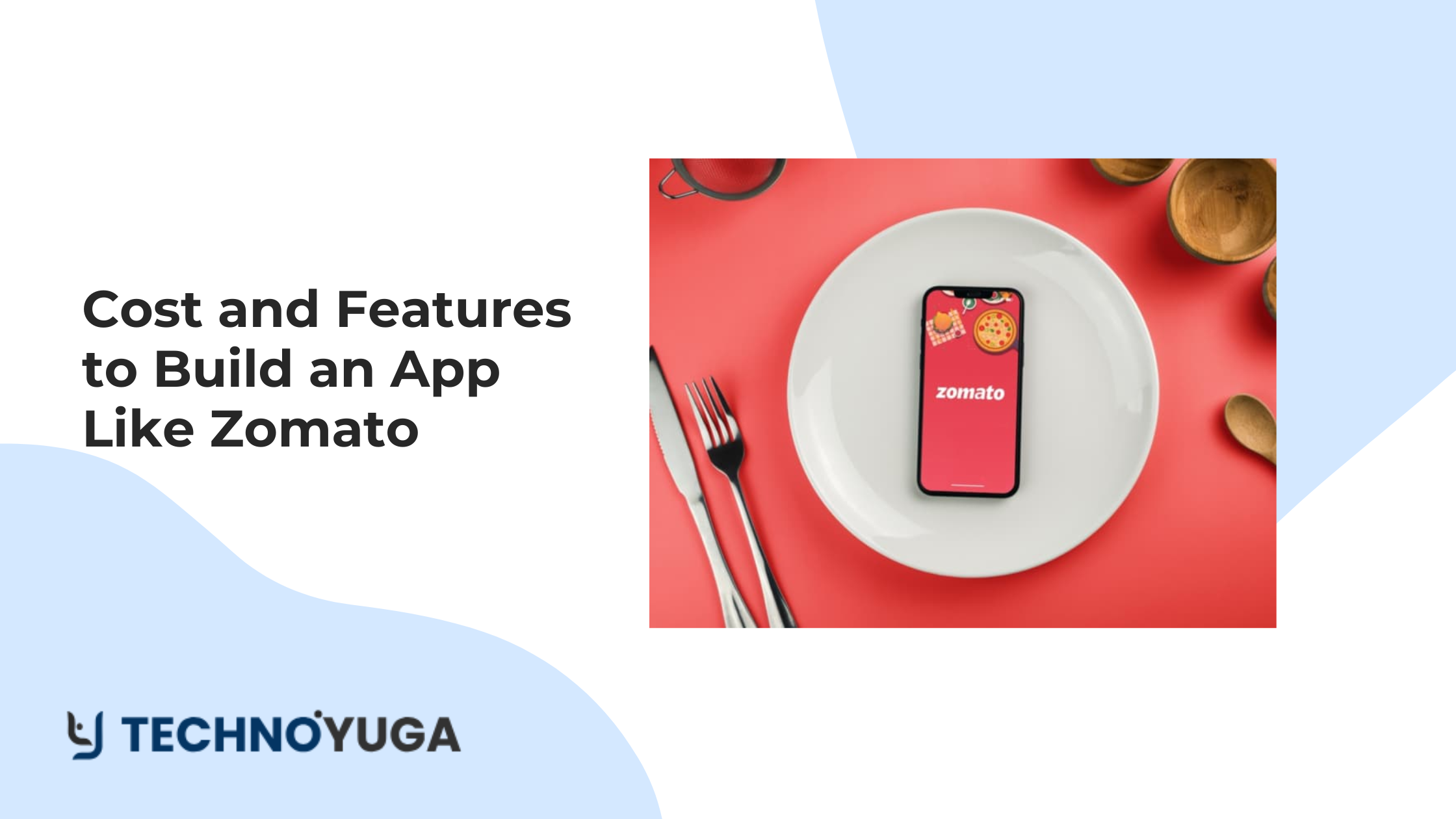 Cost and Features to Build an App Like Zomato