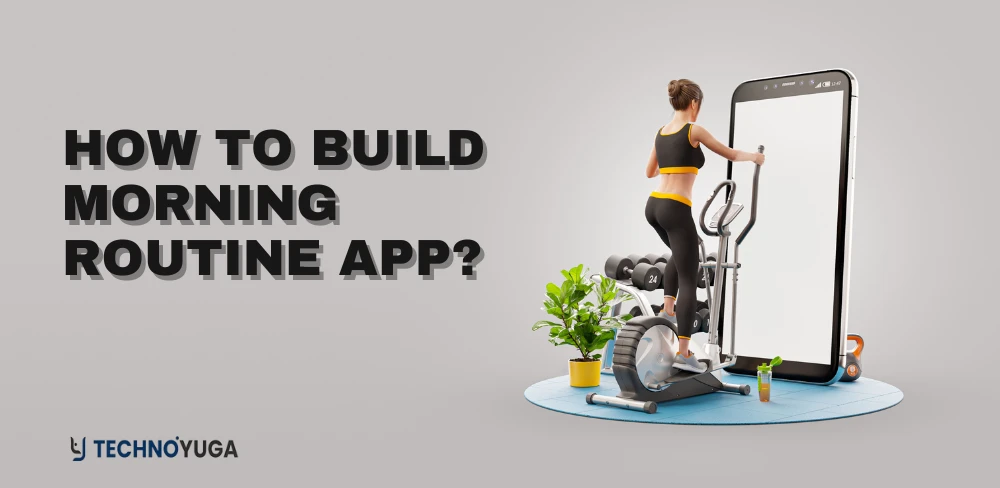 How to Build Morning Routine App?